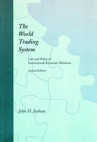 The world trading system: law and policy of international economic relations