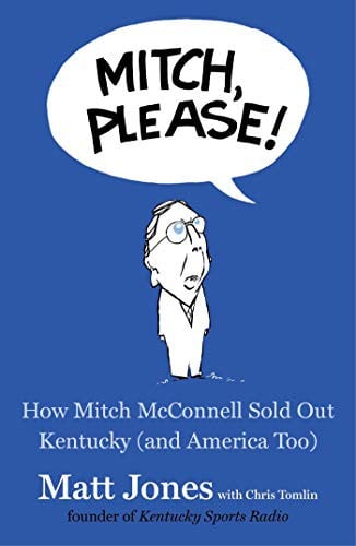 Mitch, Please!: How Mitch McConnell Sold Out Kentucky