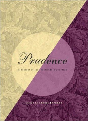 Prudence: classical virtue, postmodern practice