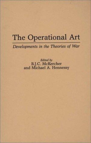 The operational art: developments in the theories of war