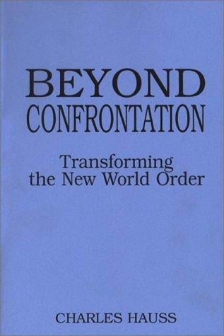 Beyond confrontation: transforming the new world order