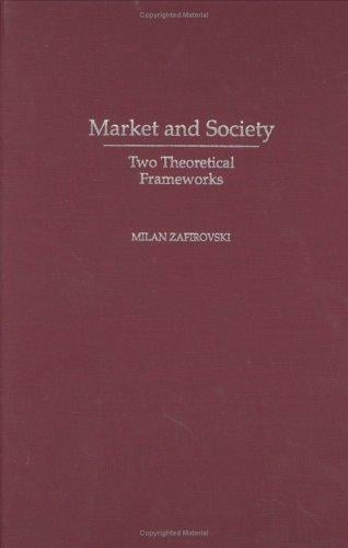 Market and Society: Two Theoretical Frameworks