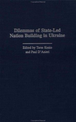 Dilemmas of State-Led Nation Building in Ukraine