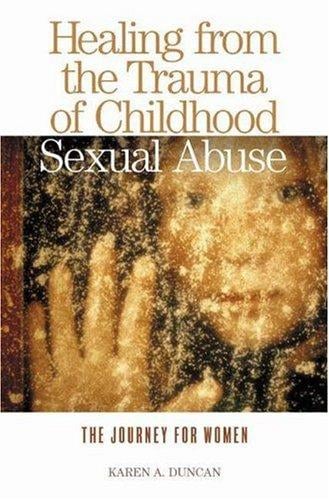 Healing from the Trauma of Childhood Sexual Abuse: The Journey for Women
