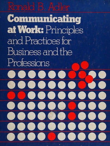 Communicating at work: principles and practices for business and the professions
