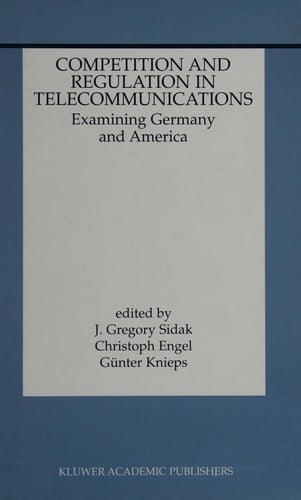 Competition and regulation in telecommunications: examining Germany and America