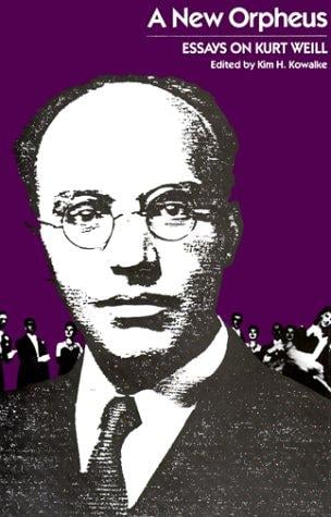 New Orpheus: Essays on Kurt Weill