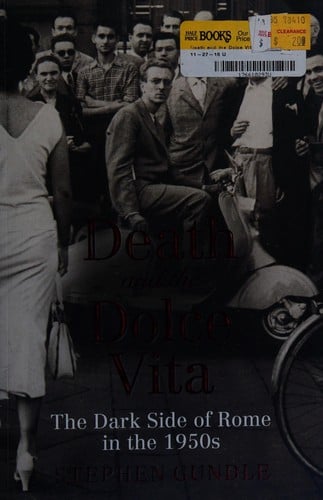 Death and the dolce vita: the dark side of Rome in the 1950s