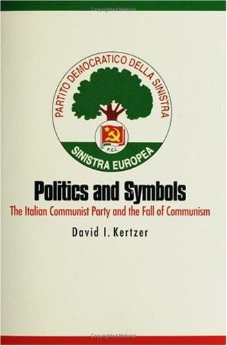 Politics and Symbols: The Italian Communist Party and the Fall of Communism