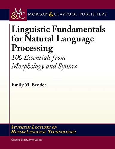Linguistic Fundamentals for Natural Language Processing: 100 Essentials from Morphology and Syntax