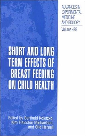 Short and Long Term Effects of Breast Feeding on Child Health (Advances in Experimental Medicine and Biology)