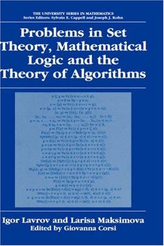 Problems in Set Theory, Mathematical Logic and the Theory of Algorithms (University Series in Mathematics)