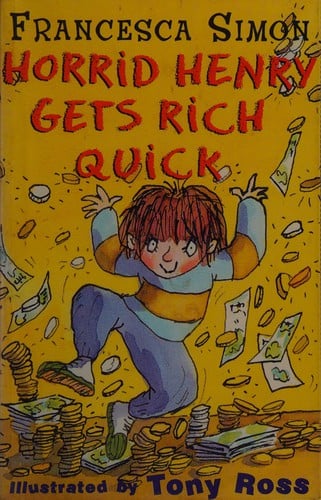 Horrid Henry Gets Rich Quick (Galaxy Children's Large Print)