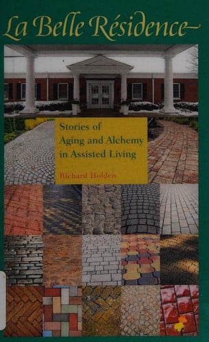 La Belle Residence: stories of aging and alchemy in assisted living