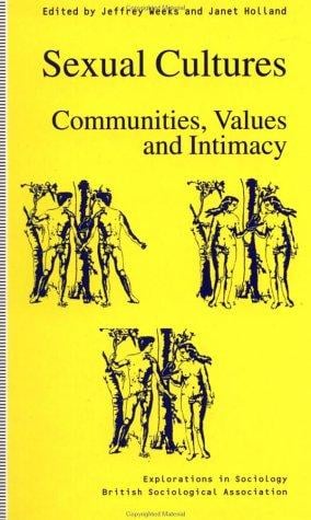 Sexual Cultures: Community, Values and Intimacy (Explorations in Sociology)