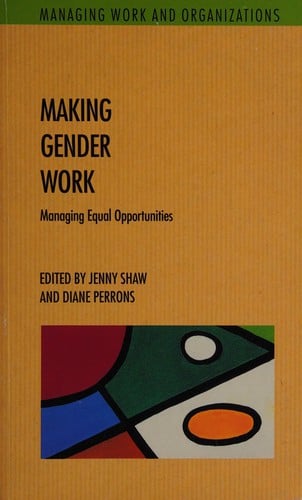 Making Gender Work: Managing Equal Opportunities (Managing Work and Organizations Series)