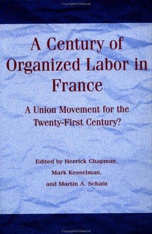 A century of organized labor in France: a union movement for the twenty-first century?