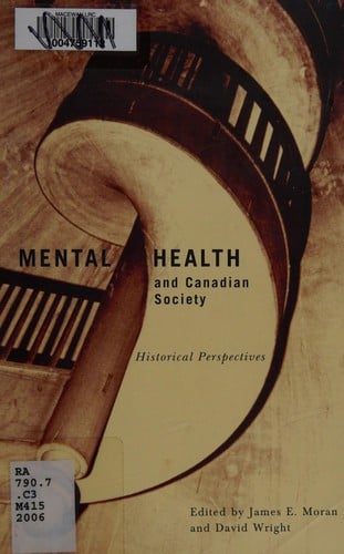 Mental Health and Canadian Society: Historical Perspectives