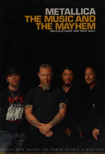 Metallica: the music and the mayhem