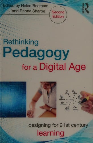 Rethinking Pedagogy for a Digital Age: Designing for 21st Century Learning