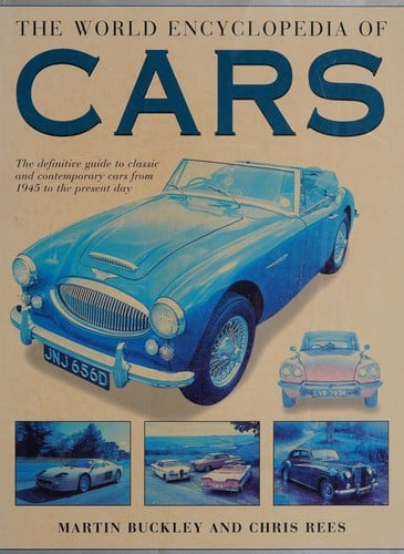 The World Encyclopedia of Cars: The Definitive Guide to Classic and Contemporary Cars from 1945 to the Present Day