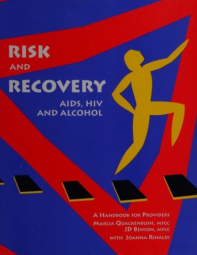 Risk and recovery: AIDS, HIV, and alcohol : a handbook for providers