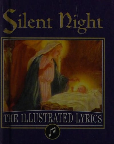 Silent night: the illustrated lyrics