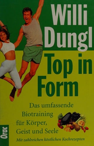 Top in Form. Das umfassende Biotraining für Körper, Geist und Seele.