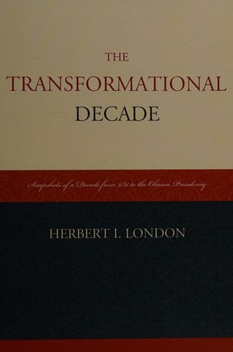 Transformational Decade: Snapshots of a Decade from 9/11 to the Obama Presidency