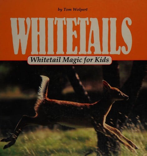 Whitetails: Whitetail magic for kids