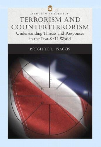 Terrorism and Counterterrorism: Understanding Threats and Responses in the Post-9/11 World (Penguin Academics Series) (Penguin Academics)