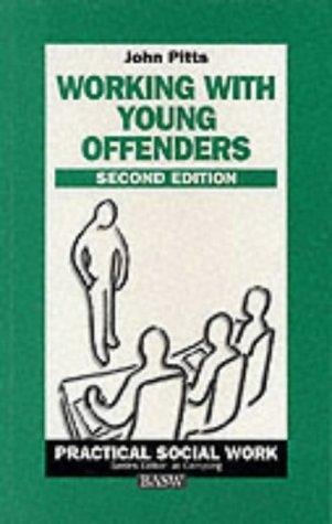 Working with Young Offenders (British Association of Social Workers (BASW) Practical Social Work)