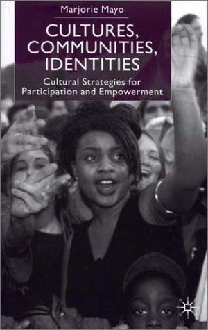 Cultures, Communities, Identities: Cultural Strategies for Participation and Empowerment