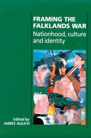 Framing the Falklands War: Nationhood, Culture and Identity