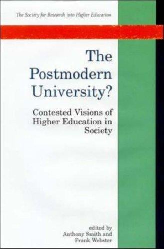 The Postmodern University: Contested Visions of Higher Education in Society (Society for Research into Higher Education)