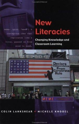 New literacies: changing knowledge and classroom learning