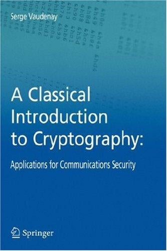 A Classical Introduction to Cryptography: Applications for Communications Security