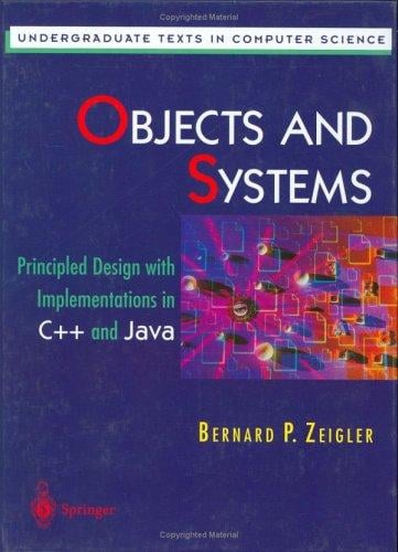 Objects and systems: principled design with implementations in C++ and Java