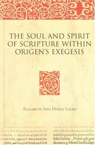The Soul and Spirit of Scripture within Origen's Exegesis (Bible in Ancient Christianity) (Bible in Ancient Christianity)
