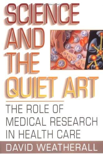 Science and the Quiet Art: The Role of Medical Research in Health Care