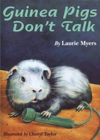Guinea pigs don't talk