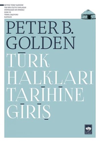 Türk Halkları Tarihine Giriş: Ortaçağ ve Erken Yeniçağ’da Avrasya ve Ortadoğu’da Etnik Yapı ve Devlet Oluşumu