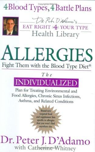 Allergies: Fight Them with the Blood Type Diet (Eat Right for Your Type)