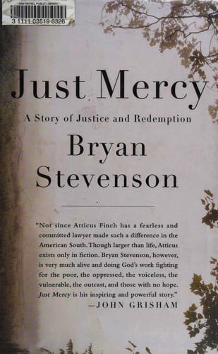 Just Mercy: a story of justice and redemption