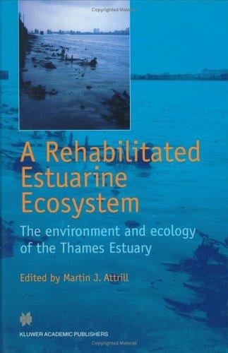 A Rehabilitated Estuarine Ecosystem - the environment and ecology of the Thames Estuary