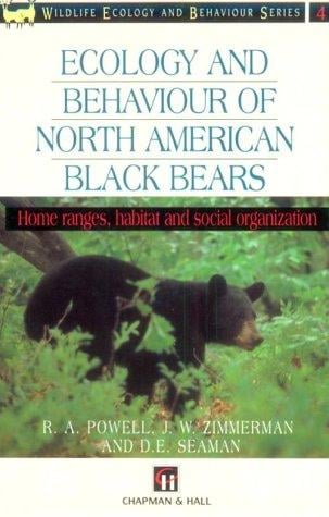 Ecology and Behaviour of North American Black Bears: Home Ranges, Habitat and Social Organization (Chapman & Hall Wildlife Ecology and Behaviour Series, 4)