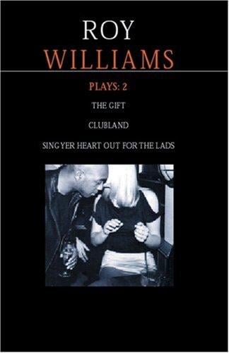 Roy Williams Plays 2: The Gift/Clubland/Sing Yer Heart Out for the Lads