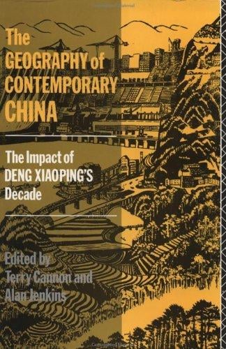 The Geography of Contemporary China: The Impact of Deng Xiaoping's Decade