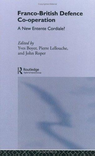 Franco-British Defence Co-operation: A New Entente Cordiale? (Published in Association With the Royal Institute for International Affairs)