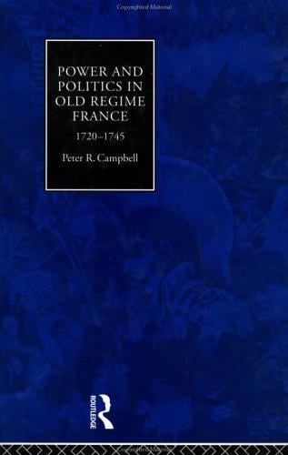 Power and politics in Old Regime France, 1720-1745